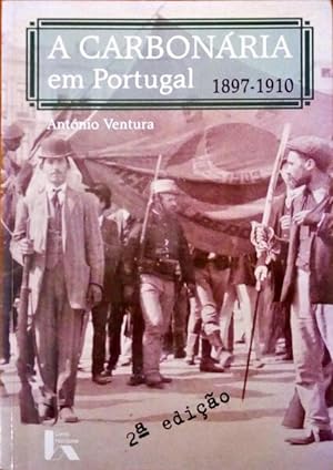A CARBONÁRIA EM PORTUGAL. 1897-1910.