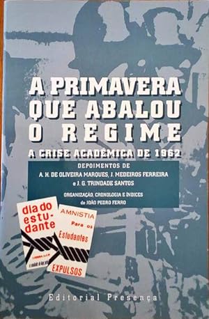 Bild des Verkufers fr A PRIMAVERA QUE ABALOU O REGIME. A CRISE ACADMICA DE 1962. zum Verkauf von Livraria Castro e Silva