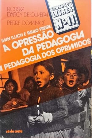 Bild des Verkufers fr IVAN ILLICH E PAULO FREIRE: A OPRESSO DA PEDAGOGIA, A PEDAGOGIA DOS OPRIMIDOS. zum Verkauf von Livraria Castro e Silva