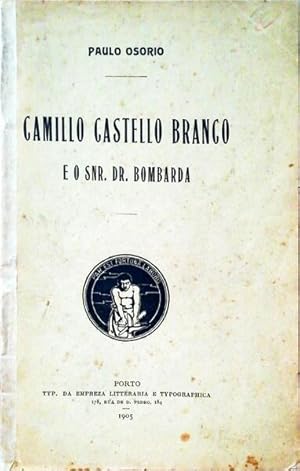 CAMILLO CASTELLO BRANCO E O SNR.DR. BOMBARDA.