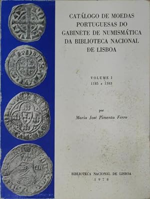 CATÁLOGO DE MOEDAS PORTUGUESAS DO GABINETE DE NUMISMÁTICA DA BIBLIOTECA NACIONAL DE LISBOA.