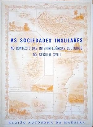 SOCIEDADES (AS) INSULARES NO CONTEXTO DAS INTERINFLUÊNCIAS CULTURAIS DO SÉCULO XVIII.