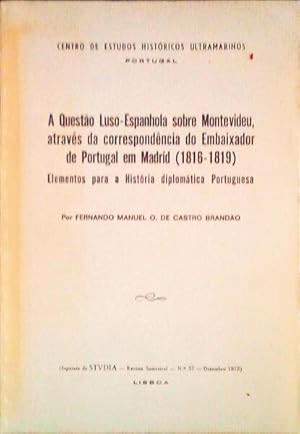 A QUESTÃO LUSO-ESPANHOLA SOBRE MONTEVIDEU, ATRAVÉS DA CORRESPONDÊNCIA DO EMBAIXADOR DE PORTUGAL E...