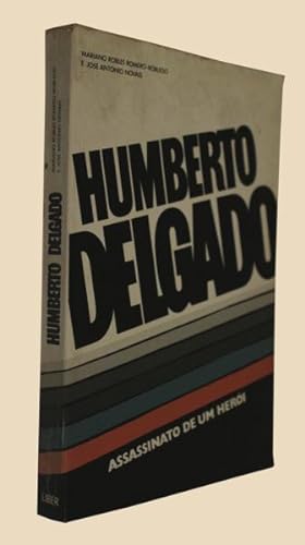 Seller image for HUMBERTO DELGADO, ASSASSINATO DE UM HERI. for sale by Livraria Castro e Silva