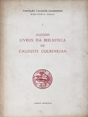 ALGUNS LIVROS DA BIBLIOTECA DE CALOUSTE DE GULBENKIAN