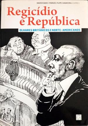 REGICÍDIO E REPÚBLICA. OLHARES BRITÂNICOS E NORTE-AMERICANOS.