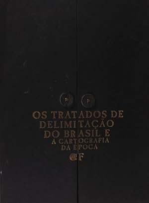 OS TRATADOS DE DELIMITAÇÃO DO BRASIL E A CARTOGRAFIA DA ÉPOCA.