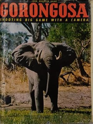 Seller image for GORONGOSA. SHOOTING BIG GAME WITH A CAMERA. for sale by Livraria Castro e Silva