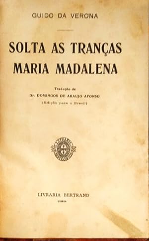 SOLTA AS TRANÇAS MARIA MADALENA.