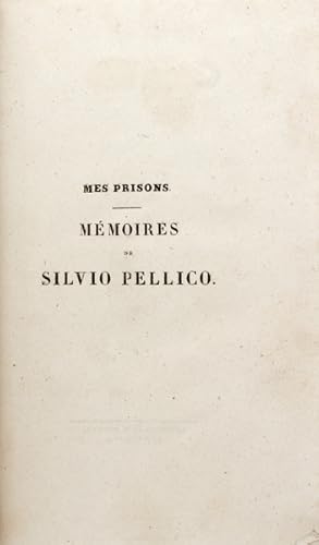 MES PRISONS: MÉMOIRES DE SILVIO PELICO DE SALUCES,