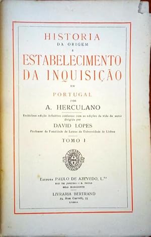 HISTORIA DA ORIGEM E ESTABELECIMENTO DA INQUISIÇÃO EM PORTUGAL. [11.ª EDIÇÃO]