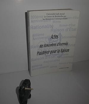 Actes des rencontres d'Averroès. Plaidoyer pour la raison. Université Cadi ayyad. 2001.