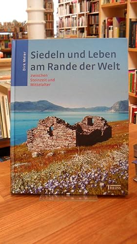 Bild des Verkufers fr Siedeln und Leben am Rande der Welt - Zwischen Steinzeit und Mittelalter, zum Verkauf von Antiquariat Orban & Streu GbR