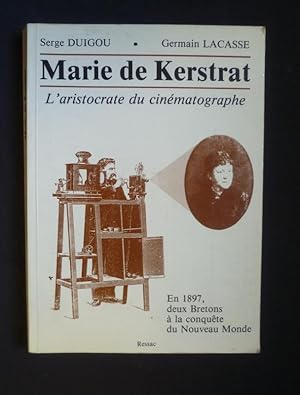 Image du vendeur pour Marie de Kerstrat : l'aristocrate du cinmatographe mis en vente par Abraxas-libris