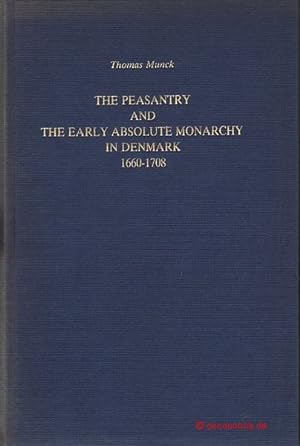 Seller image for The Peasantry and the early absolute Monarchy in Denmark 1660-1708. for sale by Antiquariat Hohmann