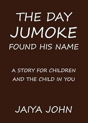 Imagen del vendedor de The Day Jumoke Found His Name a la venta por GreatBookPrices