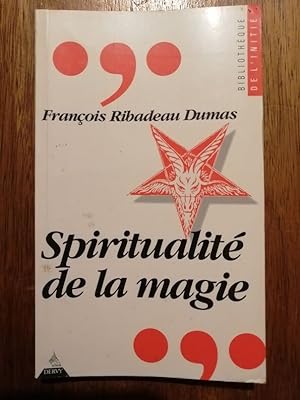 Spiritualité de la magie 1995 - RIBADEAU DUMAS François - Occultisme Esotérisme Symbolisme