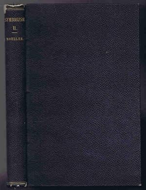 Seller image for Symbolism: or, Exposition of the Doctrinal Differences between Catholics and Protestants Vol II for sale by Lazy Letters Books