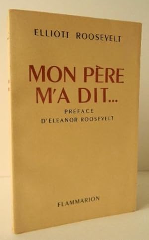 MON PERE MA DIT Préface dEleanor Roosevelt.