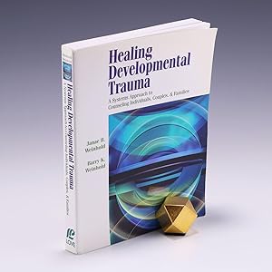Seller image for Healing Developmental Trauma: A Systems Approach to Counseling Individuals, Couples, and Families for sale by Salish Sea Books
