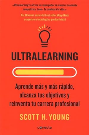 Seller image for Ultralearning : Aprende ms y ms rpido, alcanza tus objetivos y reinventa tu carrera profesional / Learn Faster and Faster, Reach Your Goals -Language: spanish for sale by GreatBookPrices