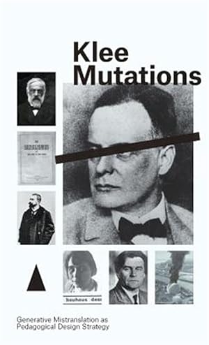 Image du vendeur pour Klee Mutations: Generative Mistranslation as Pedagogical Design Strategy mis en vente par GreatBookPrices