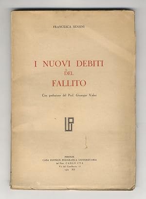 I nuovi debiti del fallito. Con prefazione del Prof. Giuseppe Valeri.