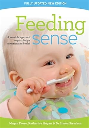 Seller image for Feeding sense: A sensible approach to your baby's nutrition and health for sale by GreatBookPrices