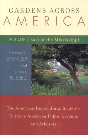 Image du vendeur pour Gardens Across America : The American Horticulatural Society's Guide To American Public Gardens And Arboreta; East of the Mississippi mis en vente par GreatBookPrices