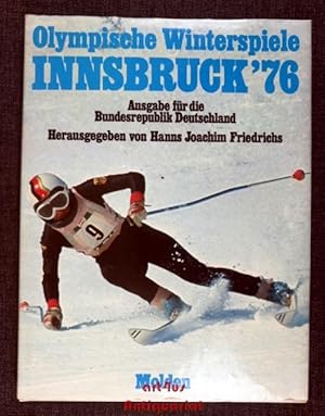 Immagine del venditore per Olympische Winterspiele Innsbruck 76 : Ausgabe fr die Bundesrepublik Deutschland. ber 220 Abbildungen, davon 130 Farbbilder venduto da art4us - Antiquariat