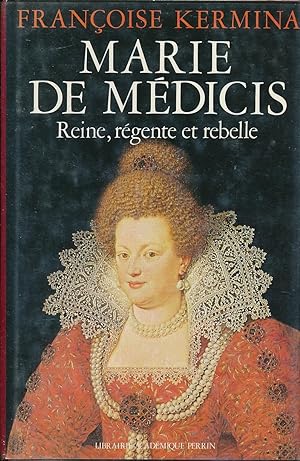 Seller image for Marie de Mdicis, Reine, Rgente et rebelle for sale by LIBRAIRIE GIL-ARTGIL SARL