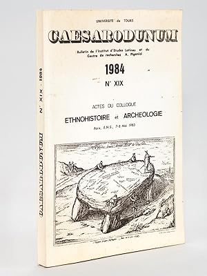 Bild des Verkufers fr Caesarodunum 1984 n XIX. Actes du colloque Ethnohistoire et Archologie. Paris, ENS, 7-8 mai 1983 zum Verkauf von Librairie du Cardinal