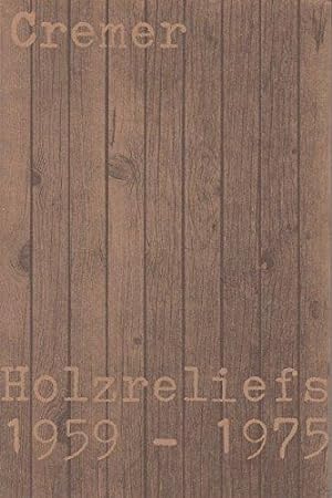 Holzreliefs 1959-1975