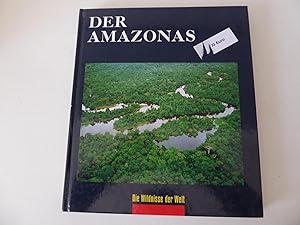 Bild des Verkufers fr Der Amazonas. Die Wildnisse der Welt. Hardcover zum Verkauf von Deichkieker Bcherkiste