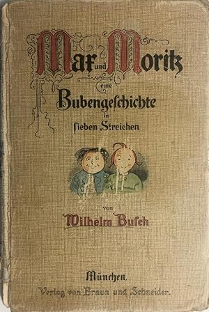 Max und Moritz eine Bubengeschichte in sieben Streichen.