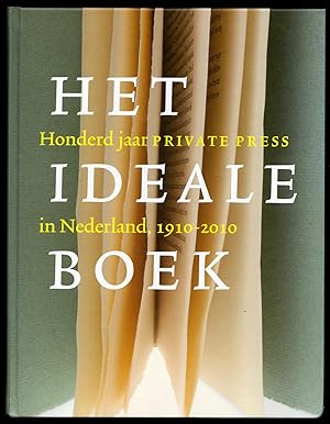 Bild des Verkufers fr Het ideale boek. Honderd jaar private press in Nederland 1910-2010 zum Verkauf von Pictura Prints, Art & Books