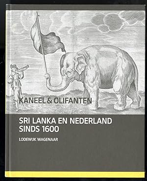 Bild des Verkufers fr Kaneel & olifanten. Sri Lanka en Nederland sinds 1600. zum Verkauf von Pictura Prints, Art & Books
