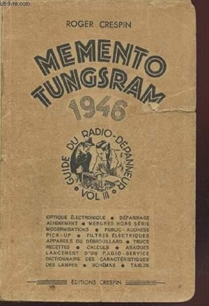 Seller image for Memento Tungsram - Guide du radio-dpanneur Vol. III. for sale by Le-Livre