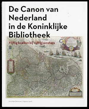 Seller image for De canon van Nederland in de Koninklijke Bibliotheek. Vijftig boeken bij vijftig vensters. for sale by Pictura Prints, Art & Books