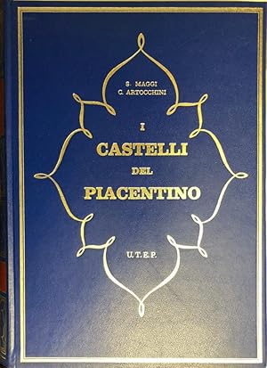 I Castelli del Piacentino nella storia e nella leggenda. Introduzioni di Emilio Nasalli Rocca. Pr...