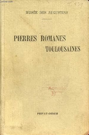 Bild des Verkufers fr Muse des Augustins de Toulouse - Pierres romanes de Saint-Etienne,la Daurade et Saint-Sernin. zum Verkauf von Le-Livre