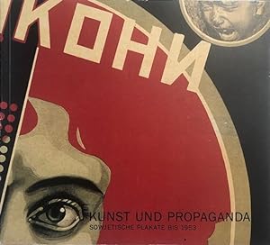 Kunst und Propaganda. sowjetische Plakate bis 1953.