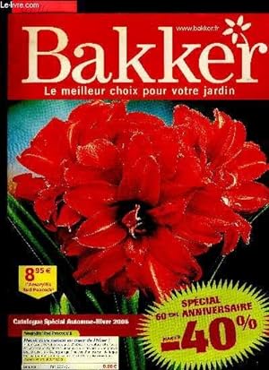 Catalogue : Bakker. Le meilleur pour votre jardin