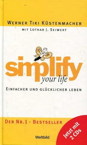 Simplify your life. Einfacher und glücklicher leben. Mit 2 CDs