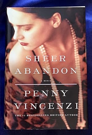 SHEER ABANDON; A Novel / Penny Vincenzi