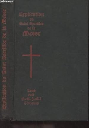 Image du vendeur pour Explication du Saint Sacrifice de la Messe mis en vente par Le-Livre