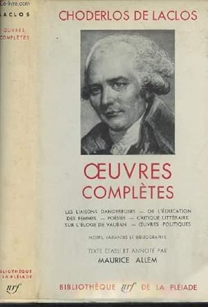 Image du vendeur pour Oeuvres compltes (Les liaisons dangereuses, De l'ducation des femmes, Posies, Critique littraire sur l'loge de Vauban, Oeuvres politiques) - Bibliothque de la pliade mis en vente par Le-Livre