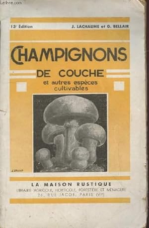 Bild des Verkufers fr Champignons de Couche et autres espces cultivables. zum Verkauf von Le-Livre