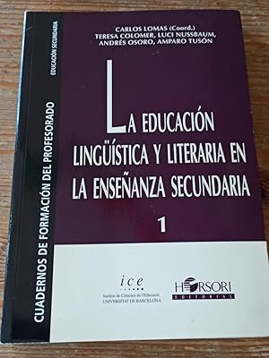 Imagen del vendedor de LA EDUCACIN LINGUSTICA Y LITERARIA EN LA ENSEANZA SECUNDARIA : a la venta por LA TIENDA DE PACO