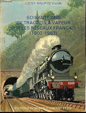 Bild des Verkufers fr Soixante ans de traction  vapeur sur les rseaux Franais (1907-1967) zum Verkauf von Le-Livre